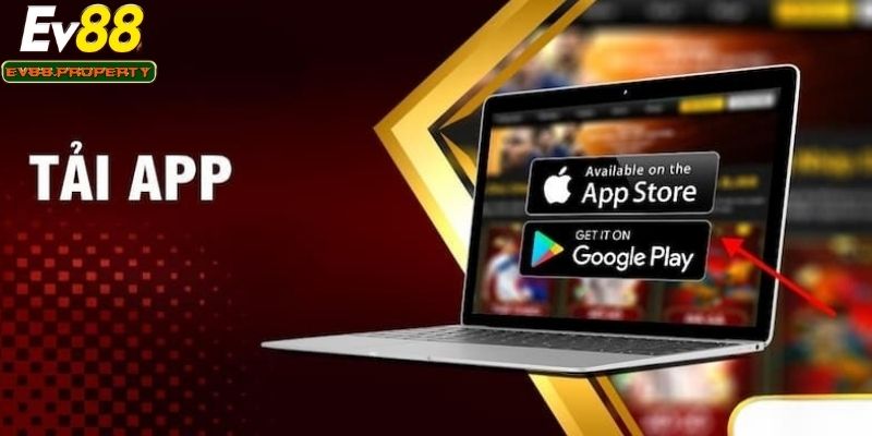 Lý do nên tải app Ev88 thay vì chơi trên trình duyệt
